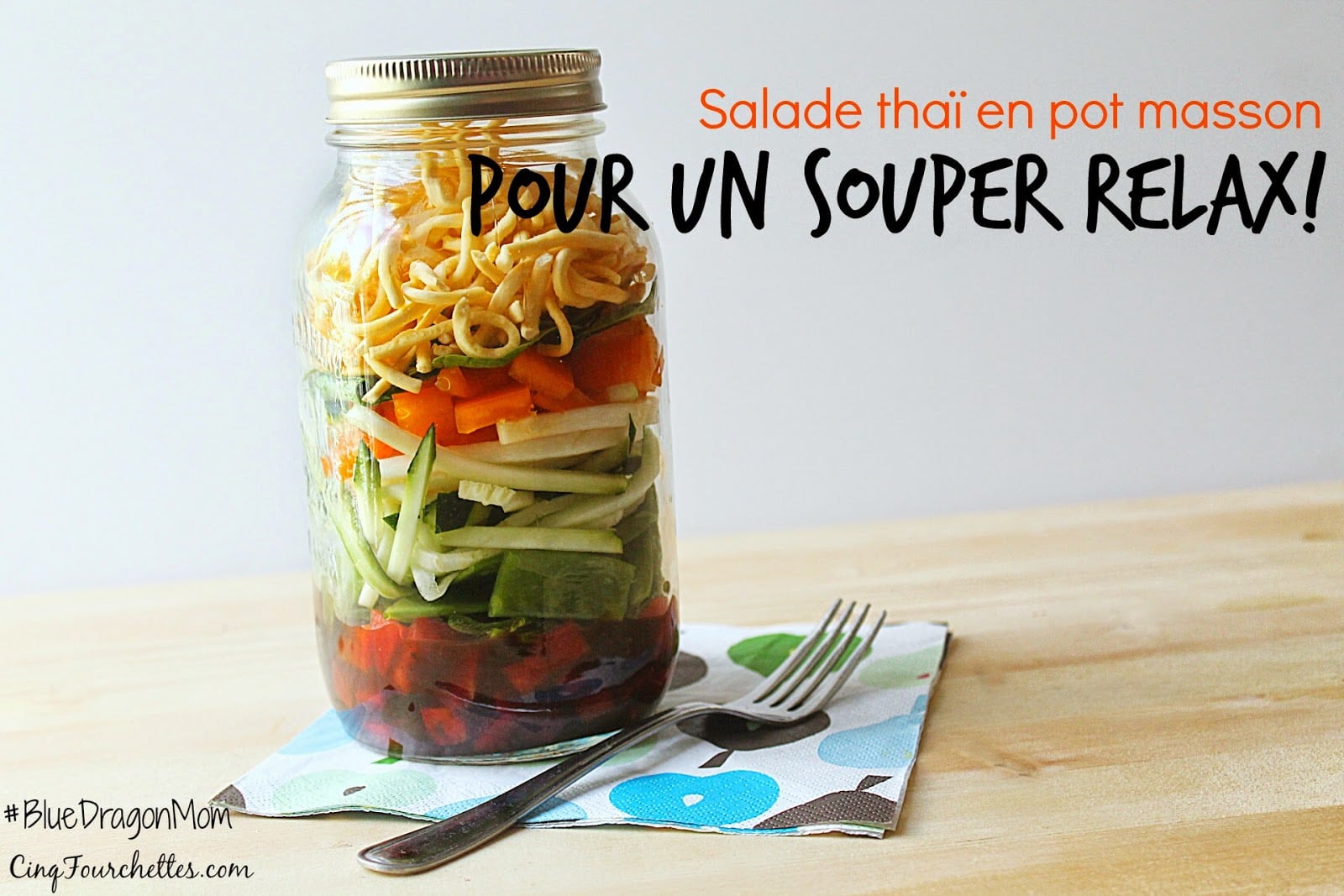 Salade thaï en pot mason #BlueDragon - Cinq Fourchettes