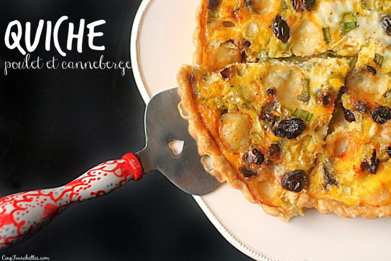 Quiche au poulet et canneberges + une super trouvaille - Cinq Fourchettes